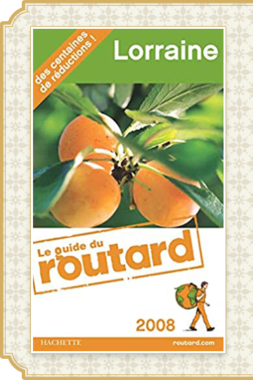 2008 : La Lorraine par le Routard.