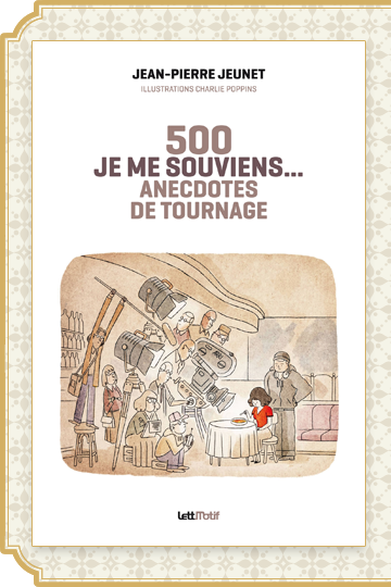 Mai 2022 : 500 je me souviens... anecdotes de tournage par Jean-Pierre Jeunet et Charlie Poppins.