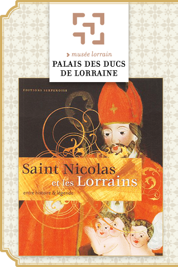 Novembre 2005 : Saint Nicolas et les Lorrains. Entre Histoire et Légende.