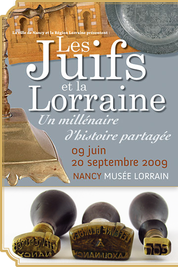 Juin à septembre 2009 : Exposition : Les Juifs et la Lorraine